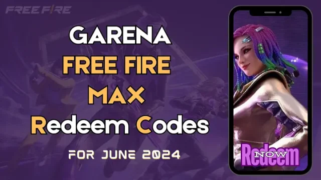 Garena Free Fire Max Redeem Codes for June 2024 Free