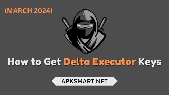 How to Get Delta Executor Keys (July 2024) for Android